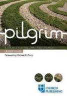 Pilgrim - Leader's Guide: A Course for the Christian Journey di Sharon Ely Pearson, Stephen Cottrell, Steven Croft edito da CHURCH PUB INC