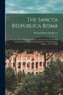 The Sancta Respublica Roma di Wrightson Richard Heber 1800-1891 Wrightson edito da Legare Street Press