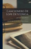 Cancionero De Lope De Stúñiga: Códice Del Siglo XV Ahora Por Vez Primera Publicado di José León Sancho Rayón edito da LEGARE STREET PR