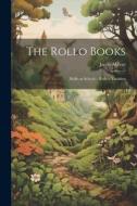 The Rollo Books: . Rollo at School. - Rollo's Vacation di Jacob Abbott edito da Creative Media Partners, LLC