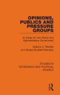 Opinions, Publics And Pressure Groups di Graeme C. Moodie, Gerald Studdert-Kennedy edito da Taylor & Francis Ltd
