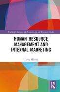 Human Resource Management And Internal Marketing di Teena Mishra edito da Taylor & Francis Ltd