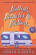 VALLEYS, VEHICLES VICTIMS: A CAMPER di TONYA KAPPES edito da LIGHTNING SOURCE UK LTD