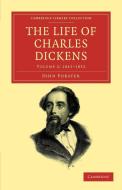 The Life of Charles Dickens - Volume 2 di John Forster edito da Cambridge University Press
