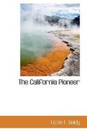 The California Pioneer di Lizzie F Baldy edito da Bibliolife