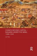 China's Second Capital - Nanjing under the Ming, 1368-1644 di Jun (Chair Fang edito da Taylor & Francis Ltd