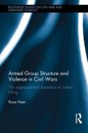 Armed Group Structure and Violence in Civil Wars di Roos (University of Konstanz Haer edito da Taylor & Francis Ltd