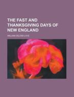 The Fast And Thanksgiving Days Of New En di William Deloss Love edito da Rarebooksclub.com
