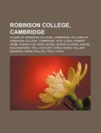 Robinson College, Cambridge: Alumni Of R di Books Llc edito da Books LLC, Wiki Series