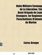 Unit Militaire Compagnon De La Lib Rati di Livres Groupe edito da Books LLC, Wiki Series