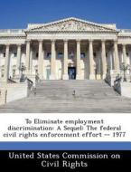 To Eliminate Employment Discrimination edito da Bibliogov