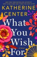 What You Wish for di Katherine Center edito da ST MARTINS PR