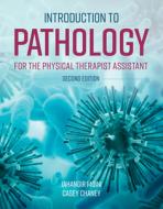 Introduction to Pathology for the Physical Therapist Assistant di Jahangir Moini, Casey Chaney edito da JONES & BARTLETT PUB INC