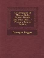 La Campagna Di Milazzo Nella Guerra D'Italia Dell'anno 1860... di Giuseppe Piaggia edito da Nabu Press