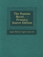 The Russian Novel... edito da Nabu Press