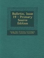 Bulletin, Issue 19 - Primary Source Edition edito da Nabu Press