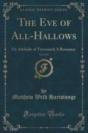 The Eve Of All-hallows, Vol. 2 Of 3 di Matthew Weld Hartstonge edito da Forgotten Books
