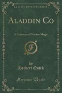 Aladdin Co di Herbert Quick edito da Forgotten Books