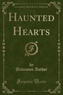 Haunted Hearts (classic Reprint) di Unknown Author edito da Forgotten Books
