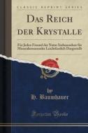 Das Reich Der Krystalle di H Baumhauer edito da Forgotten Books