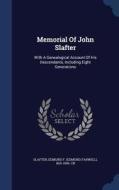 Memorial Of John Slafter edito da Sagwan Press