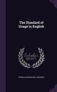 The Standard Of Usage In English di Thomas Raynesford Lounsbury edito da Palala Press