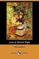 Love at Second Sight (Dodo Press) di Ada Leverson edito da DODO PR