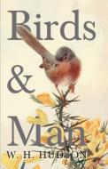 Birds and Man di W. H. Hudson edito da Pierides Press