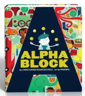 Alphablock di Christopher Franceschelli edito da Abrams & Chronicle Books