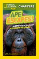 National Geographic Kids Chapters: Ape Escapes di Aline Alexander Newman edito da National Geographic Kids
