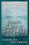 Swann's Lake of Despair di Charles Salzberg edito da FIVE STAR PUB