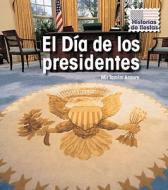 El Dia de los Presidentes = Presidents' Day di Mir Tamim Ansary edito da Heinemann Library