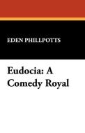 Eudocia di Eden Phillpotts edito da Wildside Press