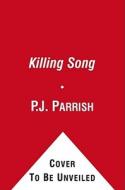 The Killing Song di P. J. Parrish edito da Pocket Books