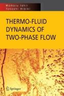 Thermo-fluid Dynamics Of Two-phase Flow di Mamoru Ishii, Takashi Hibiki edito da Springer-verlag New York Inc.