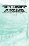 The Philosophy of Rambling - A Collection of Thoughts and Observations on the Great Outdoors di Various edito da William Press