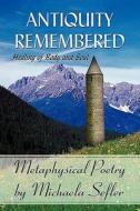 Antiquity Remembered di Michaela Sefler edito da America Star Books