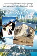 George's Story di George Baumli edito da iUniverse