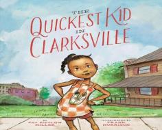 The Quickest Kid in Clarksville di Pat Zietlow Miller edito da Chronicle Books