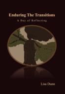 Enduring the Transitions di Lisa Dunn edito da Xlibris