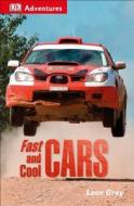 DK Adventures: Fast and Cool Cars di DK edito da DK Publishing (Dorling Kindersley)