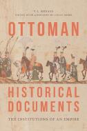 Ottoman Historical Documents di MENAGE V L edito da Edinburgh University Press