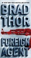 Foreign Agent: A Thriller di Brad Thor edito da POCKET BOOKS
