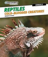 Reptiles: Cold-Blooded Creatures di Meredith Costain edito da POWERKIDS PR