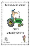 E-I-E-I-O Farmer Chromicals 1: She Thinks My Tractor's Sexy in Black + White di Desi Northup edito da Createspace