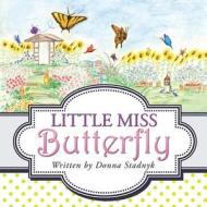 Little Miss Butterfly di Donna Stadnyk edito da Westbow Press