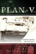 Plan V di Vince Letto, Heather Letto edito da Createspace