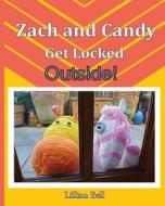 Zach and Candy Get Locked Outside di Lillian Bell edito da Createspace