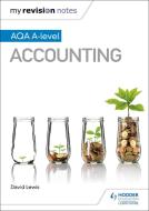My Revision Notes: AQA A-level Accounting di David Lewis edito da Hodder Education