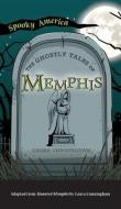 Ghostly Tales Of Memphis di Laura Cunningham edito da Arcadia Pub (Sc)